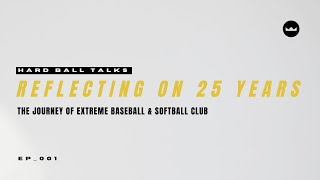 Reflecting On 25 Years The Journey of Extreme Baseball amp Softball Club [upl. by Sirroned]