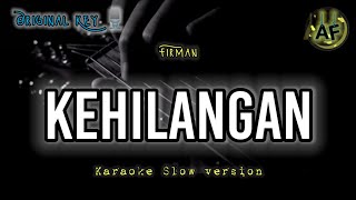 KEHILANGAN  FIRMAN KARAOKE VERSION [upl. by Pinkerton308]