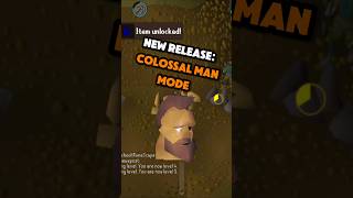 New Game Mode Colossal Man Mode OSRS osrs oldschoolrunescape runescape [upl. by Gordy]