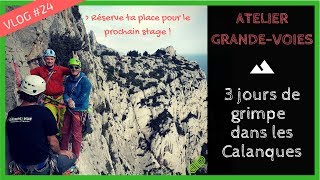 💪 ATELIER GRANDES VOIES  STAGE d’escalade 3 JOURS dans les Calanques  ● VLOG 24 [upl. by Neltiac90]