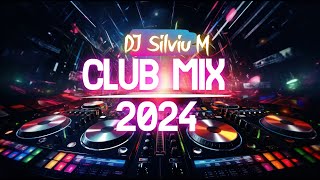 Music Mix 2024  Party Club Dance 2024  Best Remixes Of Popular Songs 2024 MEGAMIX DJ Silviu M [upl. by Neraj]