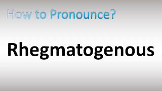 How to Pronounce Rhegmatogenous [upl. by Hras]