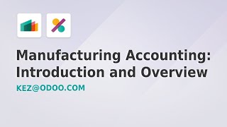 Manufacturing Accounting Overview and Introduction  Odoo 17 Part 1 of 4 [upl. by Sewellyn]