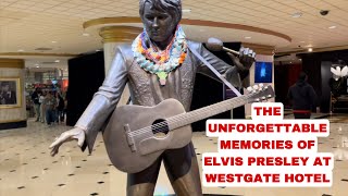 THE UNFORGETTABLE MEMORIES OF ELVIS PRESLEY AT WESTGATE HOTEL IN LAS VEGAS walkthroughelvispresley [upl. by Aramahs274]