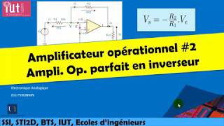 Cours délectronique  Amplificateur opérationnel 2 Ampli Op parfait en inverseur [upl. by Deborath170]