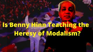 Is Benny Hinn Teaching the Heresy of Modalism [upl. by Stanislas944]