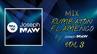 Rumbatón flamenco 2020 MIX VOL 3 by joseph MAW [upl. by Griff]