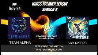 Kings Premier League S  3 ll  Team Alpha vs Sky Risers  ll [upl. by Arramat]