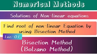 Bisection Method  Numerical Methods  Solutions of Nonlinear Equations [upl. by Silirama]