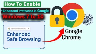 How To Enable quot Enhanced Protection in Google Chrome  Windows 710  Easy to Setup 100 fixed [upl. by Eetse872]