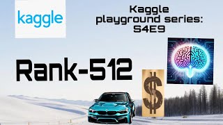 Reach top 500 in less than 15 minutes Kaggle Tutorial Playground Series S4E9 [upl. by Darnoc828]