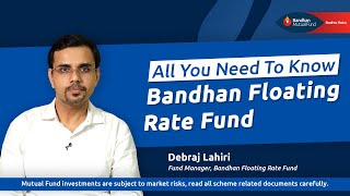 All You Need To Know  Bandhan Floating Rate Fund  October 2024 [upl. by Brandais]