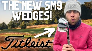 NEW TITLEIST SM9 WEDGES WHATS NEW FULL TEST amp OPINION [upl. by Lenssen]