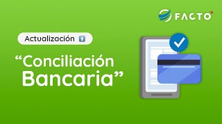 MEJORA Conciliación bancaria FACTO [upl. by Kohcztiy]