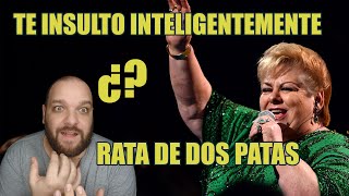 PAQUITA LA DEL BARRIO cantante español reacciona RATA DE DOS PATAS  insultos inteligentes [upl. by Seda]