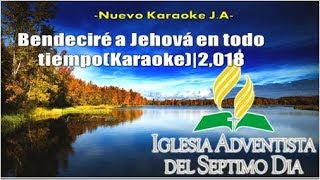 Bendeciré a Jehová en todo tiempoKaraoke2018 [upl. by Kovacev]