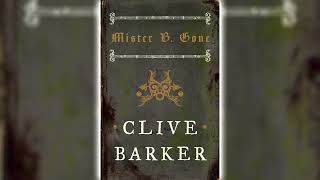 Mister B Gone by Clive Barker 🎧📖 Horror Audiobooks [upl. by Worsham]