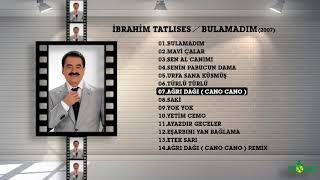 İbrahim Tatlıses  Ağrı Dağı Cano Cano [upl. by Hacker]