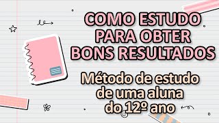 MÉTODO DE ESTUDO DE UMA ALUNA DO 12º ANO  Como estudo para obter bons resultados [upl. by Haronid]