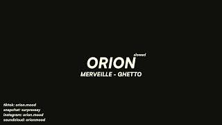 Merveille  Ghetto slowed  reverb [upl. by Kerrison156]