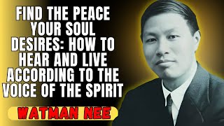 WATCHMAN NEE  Why TRUE PEACE Only Emerges When We SURRENDER Control to the SPIRIT [upl. by Schonfeld]