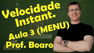 Velocidade instantânea  Cinemática escalar  Aula 3 Menu  Prof Marcelo Boaro [upl. by Ecnerol]