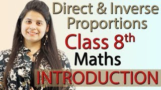 Introduction  Direct and Inverse Proportions  Ch 11 NCERT Class 8th Maths New Syllabus 2023 CBSE [upl. by Grania154]