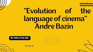 Evolution of the language of cinema by Andre Bazin  Malayalam Summary filmstudies [upl. by Nhguaved]