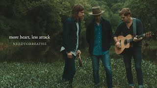 NEEDTOBREATHE  quotMore Heart Less Attackquot Live Acoustic Video [upl. by Loveridge]