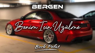 Bergen  Benim İçin Üzülme  Berk Polat Remix [upl. by Xad105]