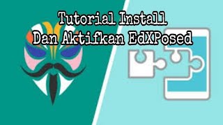 Cara Install Dan Pasang EdXPosed [upl. by Alica85]