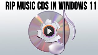 How to Rip Music CDs with the New Windows 11 Media Player [upl. by Navannod56]