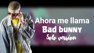 bad bunny  Ahora me llama Solo version [upl. by Anialed453]