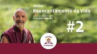 Reencantamento da Vida 2  Retiro com Lama Samten [upl. by Ahsakat224]