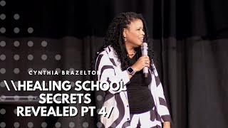 Healing School Secrets Revealed Part 4  Cynthia Brazelton [upl. by Brier]