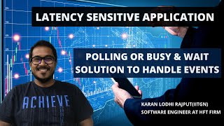 BusyampWait or POLLING mechanism to design latency sensitive applications  example of HFT systems [upl. by Fronia783]