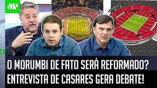 A REFORMA DO MORUMBI É VIÁVEL quotSeria uma OBRA COLOSSAL A INTENÇÃO É BOA masquot VEJA DEBATE [upl. by Rexana240]