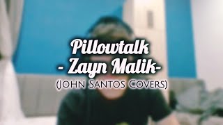 Pillowtalk  Cover 🎙️🎼🎧Zayn Malik X John Santos Covers [upl. by Eipper304]