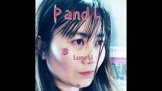 Original P and L Demo Dark Themed Downbeat  Luna Li [upl. by Negaet]