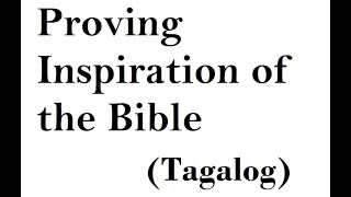 BIBLIOLOGY Lecture 7 Proving Inspiration of Scripture  TAGALOG [upl. by Piero]