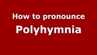 How to pronounce Polyhymnia GreekGreece  PronounceNamescom [upl. by Teresita]