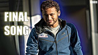 Neymar Jr ► Final Song  Mix Skills And Goals HD [upl. by Aivyls]