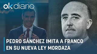 Pedro Sánchez imita a franco en su nueva ley mordaza [upl. by Anyotal]