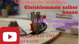 Gleisklammern für Flexgleise selber bauen OSTER SPEZIAL Gleisbauklammern Modellbahn Ralliklammern [upl. by Sennahoj]