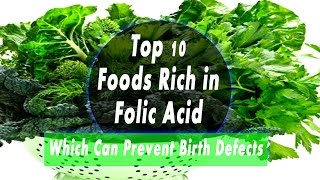 Folic Acid Foods – Top 10 Foods Rich in Folic Acid Which Can Prevent Birth Defects [upl. by Aehcsrop]