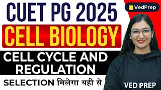 Cell Cycle and Regulation  Cell Biology  CUET PG 2025  VedPrep Biology Academy [upl. by Nitsirc]