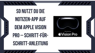 So nutzt du die NotizenApp auf dem Apple Vision Pro – SchrittfürSchrittAnleitung [upl. by Segroeg709]