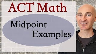 ACT Math Midpoint Examples [upl. by Reteid]