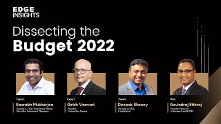 Dissecting the Budget 2022  Saurabh Mukherjea Deepak Shenoy amp Girish Vanvari  EDGE Insights [upl. by Adaha250]