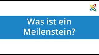 Was ist ein Meilenstein [upl. by Ynhoj380]